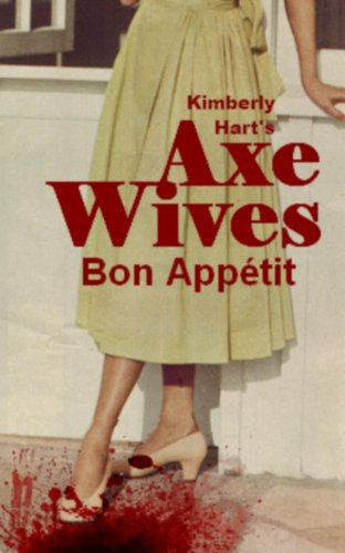 Axe Wives: Bon Appétit