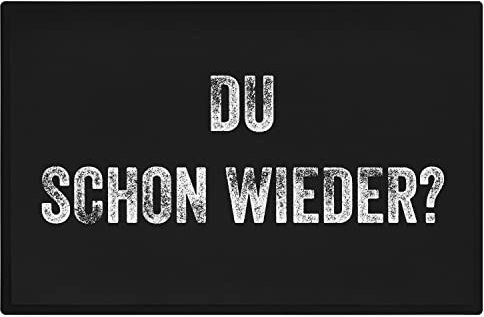 Trendation - Du Schon Wieder? Fußmatte mit Spruch Humor 60x40 cm Geschenk Lustige Sprüche