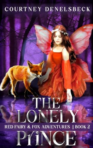 The Lonely Prince (Red Fairy & Fox Adventures, Band 2)