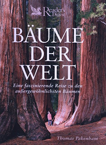 Bäume der Welt. Eine faszinierende Reise zu den aussergewöhnlichsten Bäumen