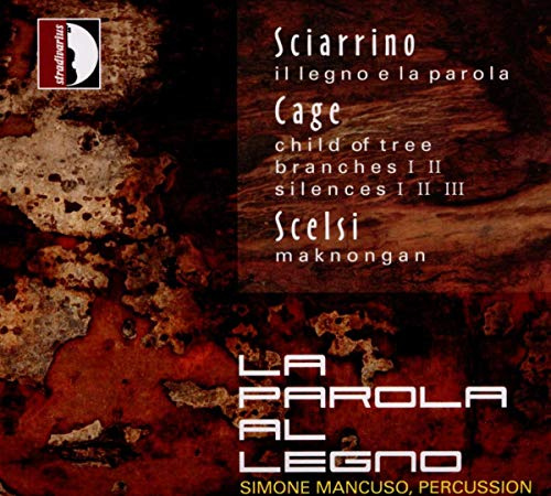 Sciarrino,Cage,Scelsi: La parola al legno