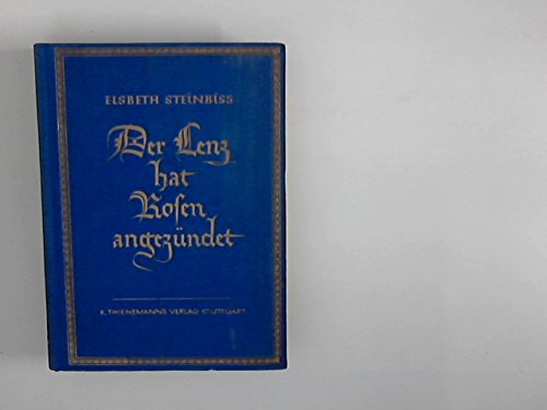 Der Lenz hat Rosen angezündet.