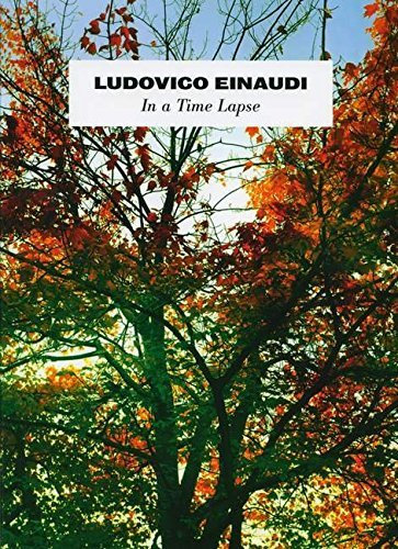 [(Ludovico Einaudi: In a Time Lapse )] [Author: Ludovico Einaudi] [May-2013]
