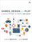Games, Design and Play: A detailed approach to iterative game design