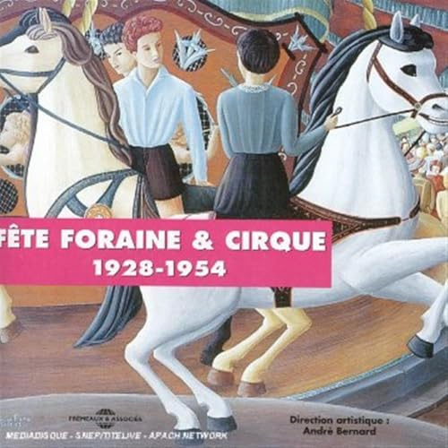 Fete Foraine & Cirque-Fairground & Circus 1928-54