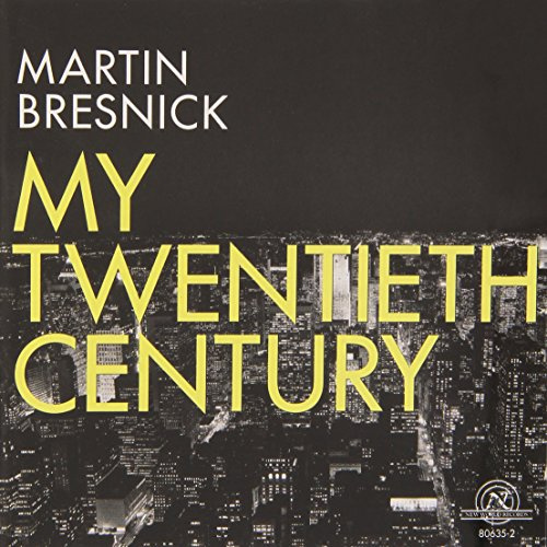 Martin Bresnick: My Twentieth Century
