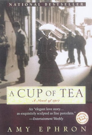 A Cup of Tea: A Novel of 1917 (Ballantine Reader's Circle) by Amy Ephron (3-Dec-1998) Paperback
