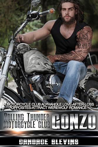 Gonzo: A motorcycle club alphahole love-after-loss opposites-attract werewolf romance (Rolling Thunder Motorcycle Club Book 7) (English Edition)