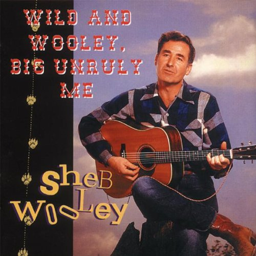 Wild and Wooley,Big Unruly