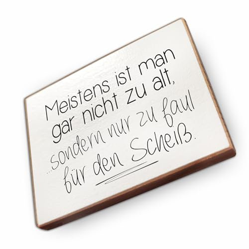 Magnet aus Buchenholz Kühlschrankmagnete mit Sprüchen (Meistens ist Man gar Nicht zu alt)