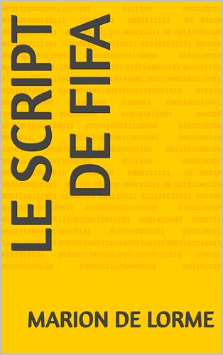 Le script de Fifa (French Edition)