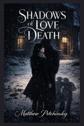 Shadows of Love and Death