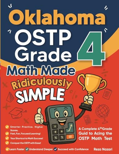 Oklahoma OSTP Grade 4 Math Made Ridiculously Simple: A Comprehensive 4th Grade Guide to Acing OSTP Math