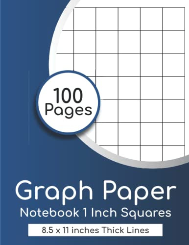 Graph Paper Notebook 1 Inch Squares: (100 Pages, Thick Solid Grid, Large, 8.5 x 11) 1 Inch Square Graph Paper, Grid Paper Notebook, Thick Squared Graphing Paper