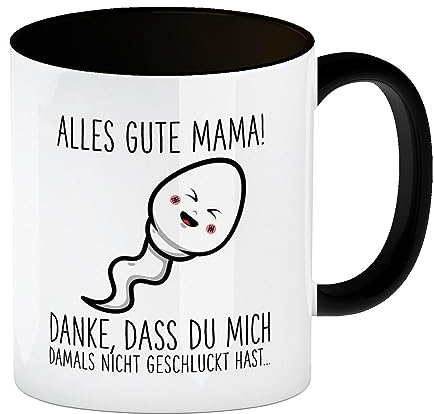 Spermium Muttertag Kaffeebecher in schwarz mit Spruch Alles gute Mama Danke, dass du mich damals nicht geschluckt hast Mama Tasse Kaffeetasse Oma lustig