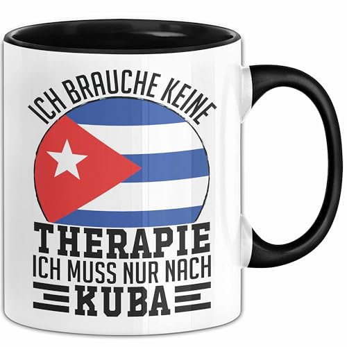 Kuba Tasse Geschenk Ich Brauche Keine Therapie Ich Muss Nur Nach Kuba (Schwarz)