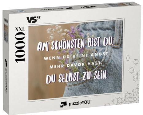 Puzzle 1000 Teile XXL „Am Schönsten bist Du, wenn Du Keine Angst mehr Davor hast, Du selbst zu Sein.“