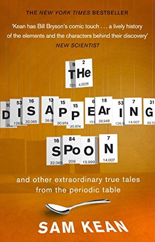 The Disappearing Spoon...and other true tales from the Periodic Table by Kean, Sam (July 28, 2011) Paperback