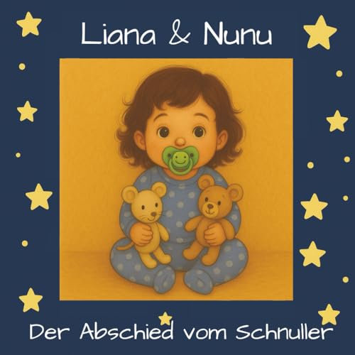 Liana & Nunu - Der Abschied vom Schnuller