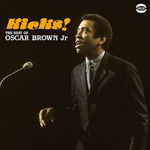 Kicks! the Best of Oscar Brown Jr