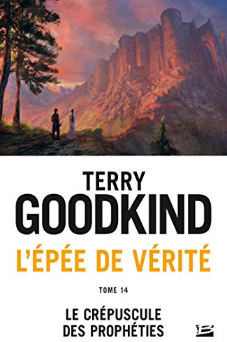 L'Épée de vérité, T14 : Le Crépuscule des Prophéties