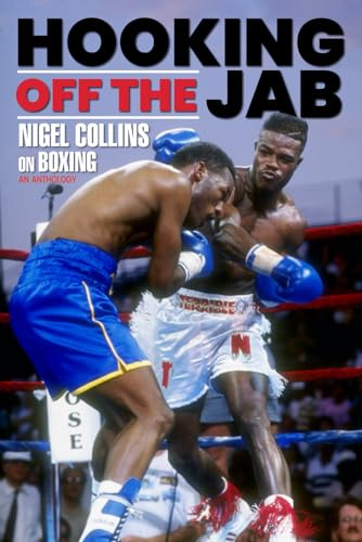 Hooking Off the Jab: Nigel Collins on Boxing