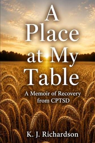 A Place at My Table: A Memoir of Recovery from CPTSD