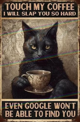 Touch My Coffee - Funny Pet Cat Sign Retro Vintage Rustic Looking Metal Tin Garden Bar Fathers Day Man Cave Wall Plaque Kitchen Lounge Shed Garage Outdoor And Indoor Large (30cm x 20cm)
