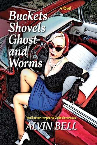 Buckets Shovels Ghost And Worms: You'll never forget Ms Callie Devereaux