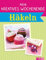 Mein kreatives Wochenende: Häkeln: Schnelle Häkelprojekte für freie Tage