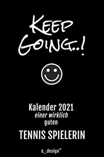 Kalender 2021 für Tennis-Spieler / Tennis-Spielerin / Tennis Spielerin: Wochenplaner / Tagebuch / Journal für das ganze Jahr: Platz für Notizen, ... / Planer, Erinnerungen & Sprüche (DIN A6)