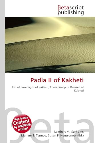 Padla II of Kakheti: List of Sovereigns of Kakheti, Chorepiscopus, Kvirike I of Kakheti