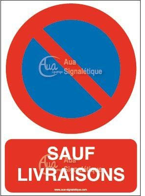 AUA SIGNALETIQUE - Panneau Stationnement interdit sauf livraisons-AI - 210x300 mm, Aluminium Dibond 3mm