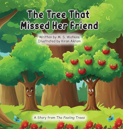 The Tree That Missed Her Friend (The Feeling Trees)