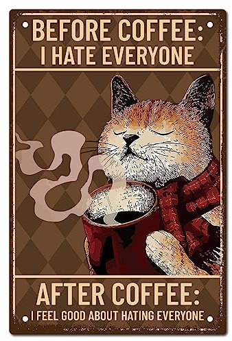 CREATCABIN Katzen-Retro-Blechschild „Before Coffee I Hate Everyone After Coffee I Feel Good About Hating Everyone“ Retro-Blechschild Poster Für Zuhause Küche Garage Restaurants Männerhöhle 20x30cm
