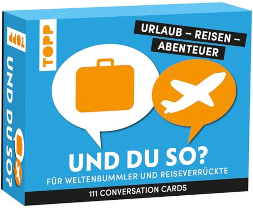 TOPP Urlaub - Reisen - Abenteuer: Und du so? 111 Conversation Cards für Weltenbummler und Reiseverrückte