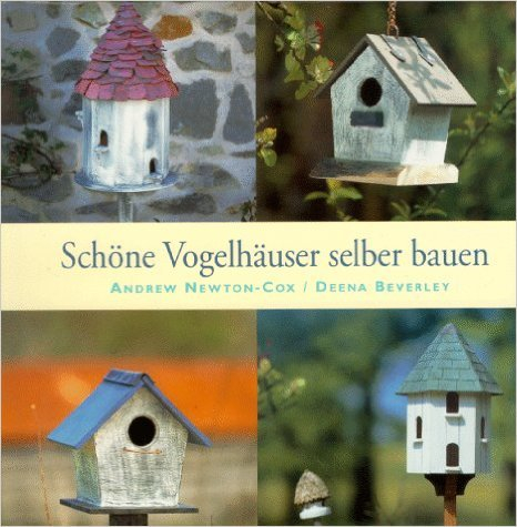 Schöne Vogelhäuser selber bauen ( März 1999 )