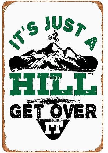 It'S Just A Hill Get Over It Mountain Biking Bike Metal Signs Vintage Bar Wall Art Farm Kitchen Garage Man Cave Metal Tin Sign 20X30cm