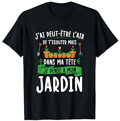 Jardinage Cadeau Hommes Jardinier Retraite Femmes Jardin T-Shirt