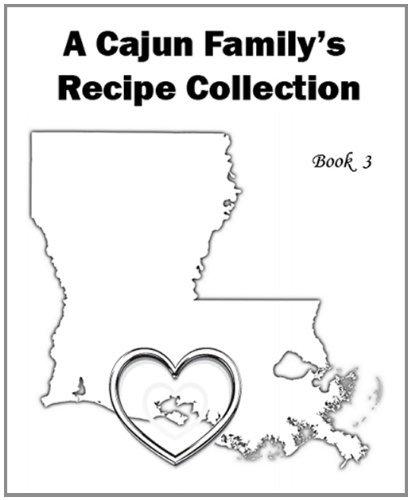 1,189 Recipes - Book 3 - A Cajun Family's Recipe Collection (English Edition)