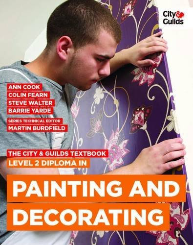 By Ann Cook The City & Guilds Textbook: Level 2 Diploma in Painting & Decorating (1st Edition)