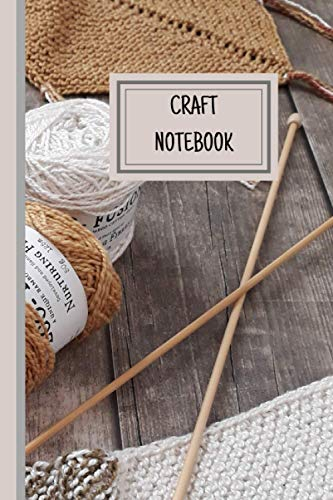 CRAFT NOTEBOOK: Craft notebook, craft journal, 120 pages, crafting crocheting knitting