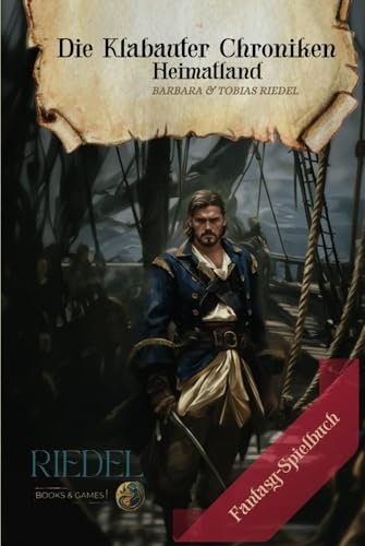 Die Klabauter Chroniken | Heimatland | Fantasy-Spielbuch: Dein Fantasy-Abenteuer in einer Welt der Gangs und Piraten | Du entscheidest mit deinem ... Larp- & Fantasy-Liebhaber | Solo-Abenteuer
