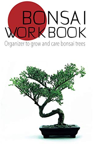 Bonsai Workbook: Organizer to Grow and Care Bonsai Trees. Up to 100 Spreads to Record Tasks for Your Tiny Trees. Ideal for Bonsai Nurseries or Garden Stores. Size 6x9. White Cover with Bamboo