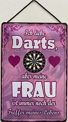 Blechschild mit Kordel 30 x 20 cm Ich Liebe Darts, Aber Meine Frau ist Immer noch der Treffer meines Lebens. - Blechemma