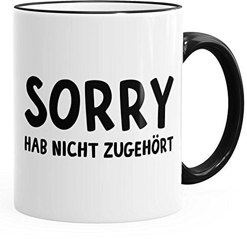 MoonWorks Büro-Tasse Spruch Sorry hab nicht zugehört Kaffeetasse Teetasse Keramiktasse Schwarz unisize