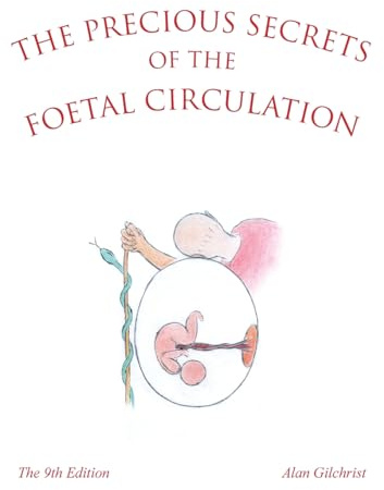The Precious Secrets of the Foetal Circulation: The 9th Edition