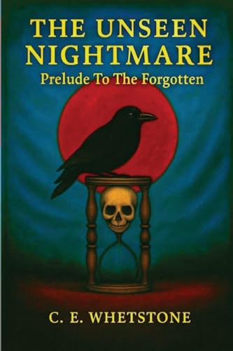 The Unseen Nightmare: Prelude To The Forgotten
