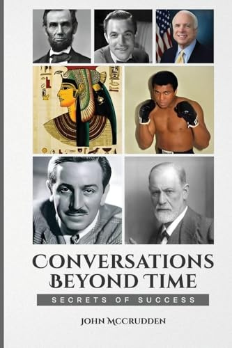 Conversations Beyond Time: Secrets of Success