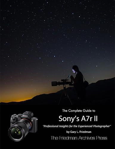 The Complete Guide to Sony's Alpha 7r Ii (English Edition)